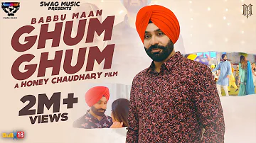 Babbu Maan - Ghum Ghum ( ਘੁੰਮ ਘੁੰਮ ) | Official Music Video | New Punjabi Song 2020