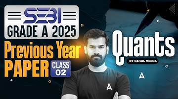 SEBI Grade A 2025 | Quant Previous Year Question Paper | Class#2 |SEBI Grade A Quant PYQs Discussion