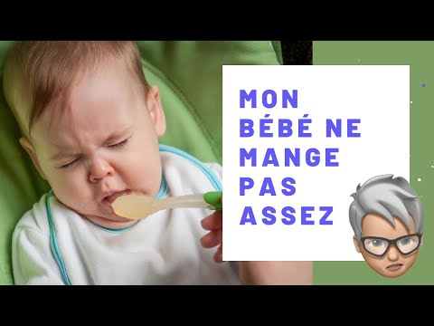 Vidéo: Pourquoi mon bébé ne mange pas bien ?