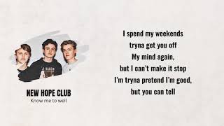 Know Me Too Well - New Hope Club Lyrics Live Version