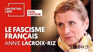 LE FASCISME FRANÇAIS - ANNIE LACROIX-RIZ