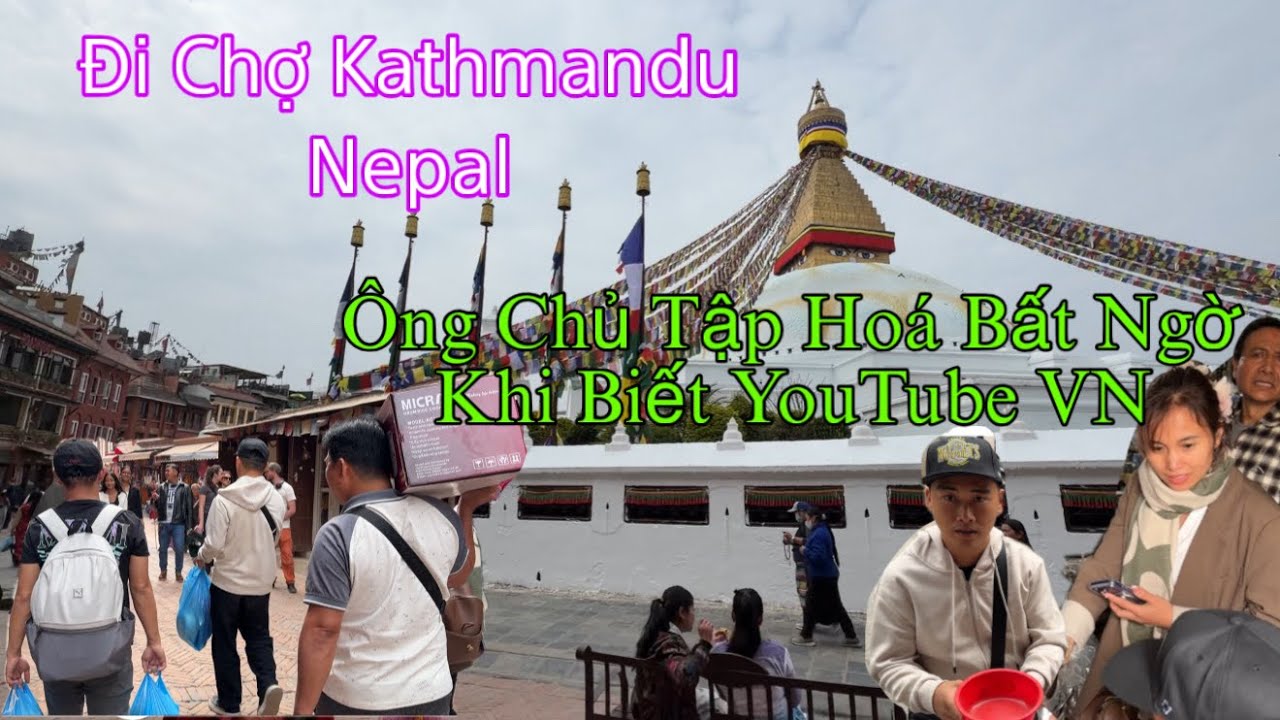Đi Chợ Kathmandu Nepal Gặp Toàn Chuyện Bất Ngờ 