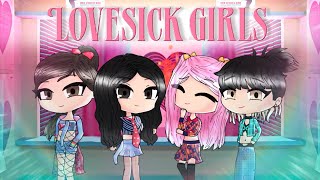 BLACKPINK "Lovesick Girls" GCMV | Gacha Club Music Video