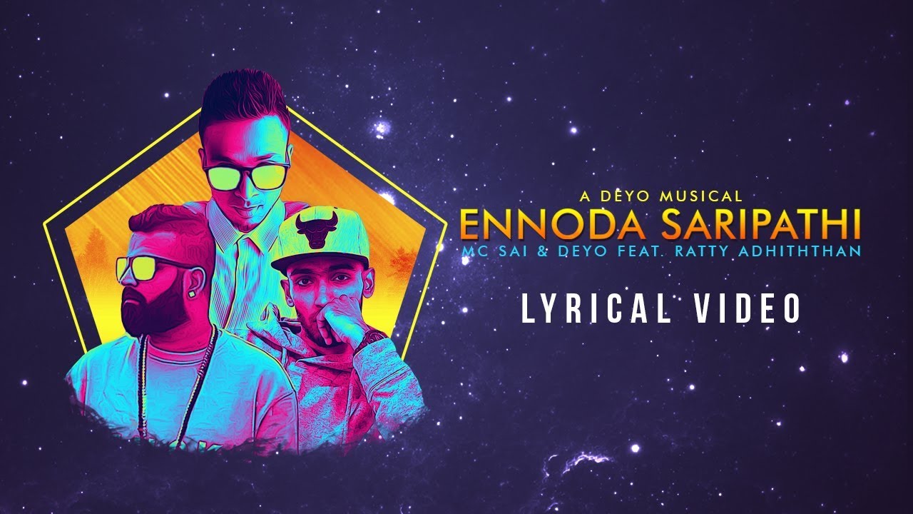 Ennoda Saripathi   MC SAI  DEYO Feat Ratty Adhiththan Official Lyrical Video 