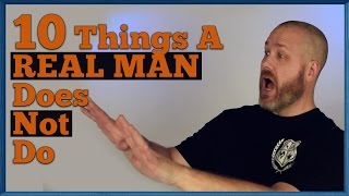 Celebrity 10 Things a Real Man Doesn't Do Net Worth