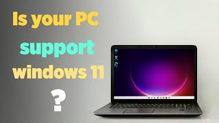 how to check if your pc can run windows 11