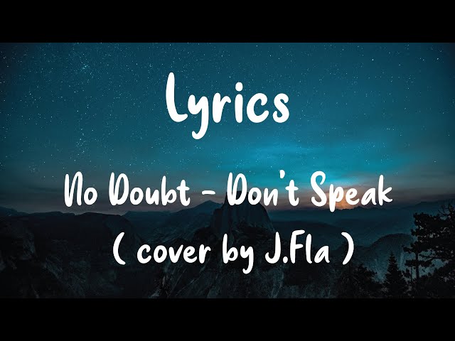 No Doubt - Don't Speak | Lyrics ( cover by J.Fla ) class=