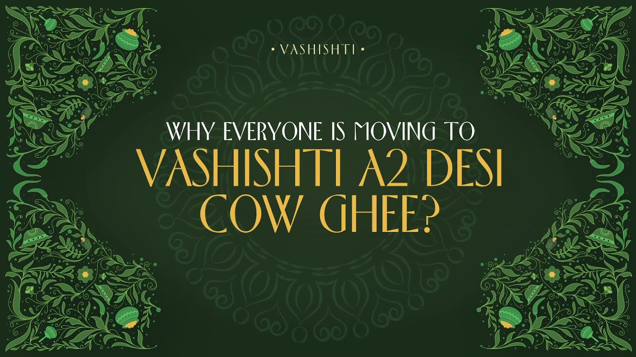 Vashishti A2 Ghee - From farm to your Home