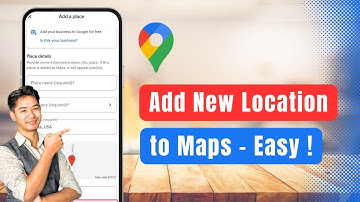 How To Add A New Location In Google Maps - Easy Guide