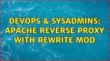 DevOps & SysAdmins: apache reverse proxy with rewrite mod (2 Solutions!!)