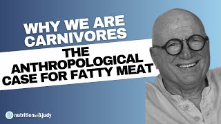Why Humans Are Carnivores: The Anthropological Case for Fatty Meat - Dr. Miki Ben-Dor