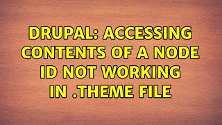 Drupal: Accessing contents of a node id not working in .theme file