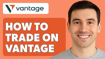 Hoe te handelen op Vantage Beginnersgids [2025 Gids]