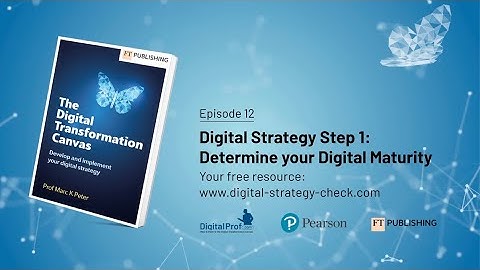 Episode 12: Digital Strategy Step 1: Determine your Digital Maturity