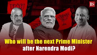 Famous Who will be the next Prime Minister after Narendra Modi? Elections 2024 Profile