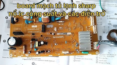 sửa board mạch tủ lạnh sharp inverter không chạy block nổ ic công suất và các điện trở