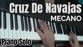 Cruz De Navajas 🎹 Piano Solo 🎹 Mecano Cover