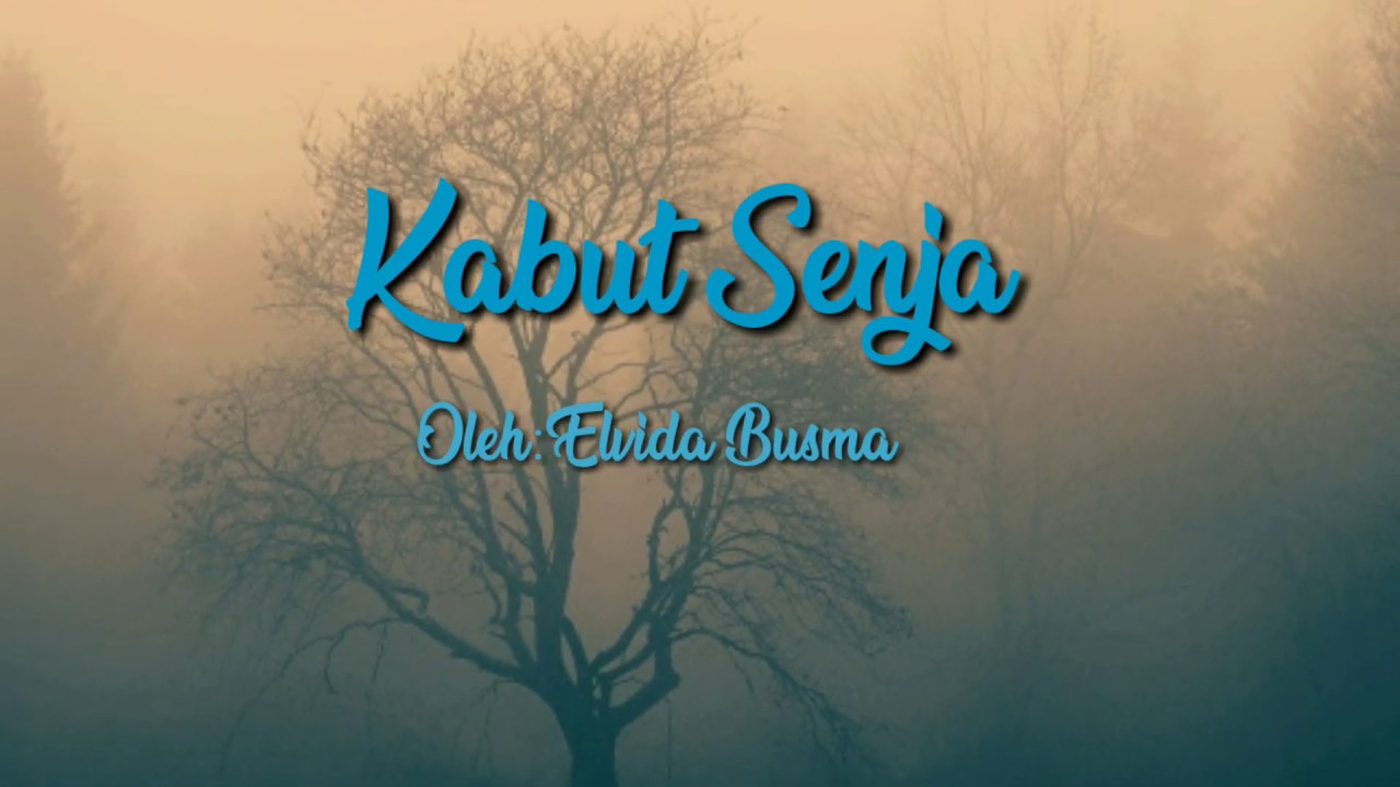 Kabut Senja  Puisi  Elvida Busma YouTube