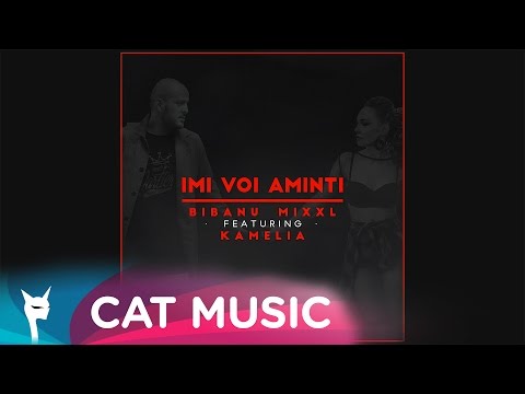 Bibanu MixXL Feat. Kamelia - Imi Voi Aminti (Official Single)