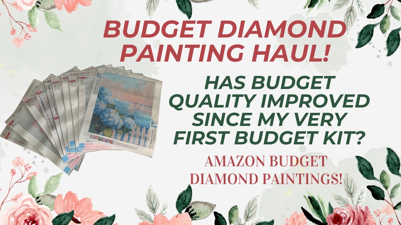 Budget Diamond Painting Haul from Amazon || Has Quality Improved on Budget Kits Since My First One?