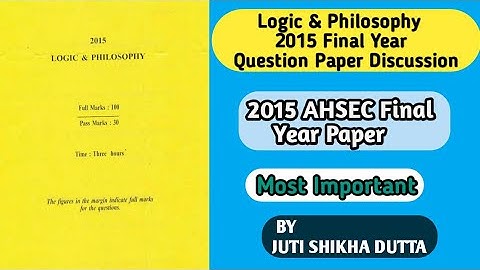 AHSEC Final Exam 2015//Logic And Philosophy Question Paper Discussion// Most Important