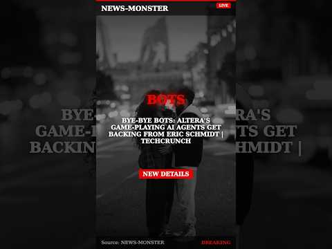 Bye-bye bots: Altera's game-playing AI agents get backing from Eric Schmidt | TechCrunch | NEWS-MONS