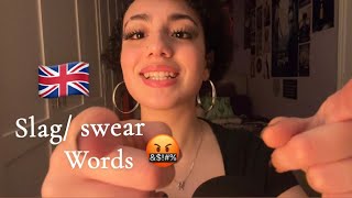 ASMR| British slang/ swear words 🤬~ Part 2