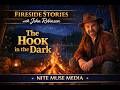 The Hook In The Dark - Fireside Stories with John Robinson