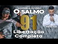 ADORMEÇA OUVINDO O SALMO 91 LIBERTAÇÃO COMPLETA PODEROSA ORAÇÃO