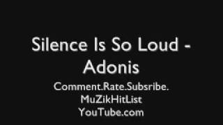 Watch Adonis Silence Is So Loud video
