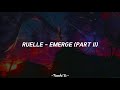Ruelle - Emerge (Part II) Sub. español