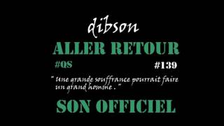 Dibson - Aller Retour ( Son Officiel )