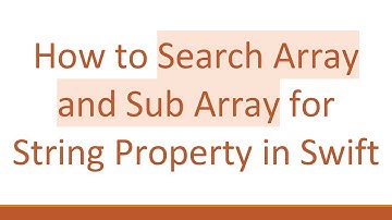 How to Search Array and Sub Array for String Property in Swift