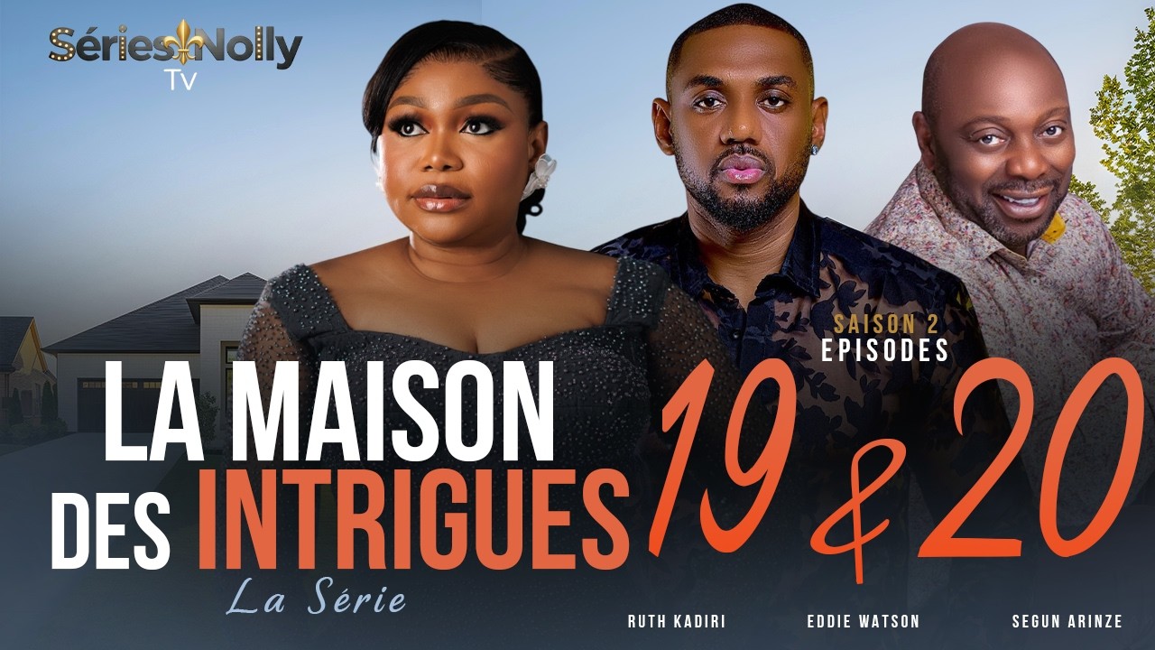 LA MAISON DES INTRIGUES - (S02) Episodes 19&20 avec RUTH KADIRI, EDDIE WATSON