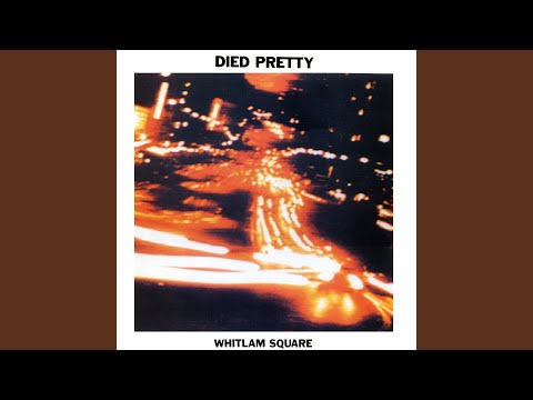 Died Pretty — Whitlam Square