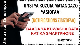 NJIA 5 ZA KUZUIA MATANGAZO YASIOFAA AU NOTIFICATIONS KERO BAADA YA KUWASHA DATA KATIKA SIMU NZURI