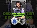 ✅ VAZOU ESCALAÇÃO DO GALO HOJE! CRUZEIRO x ATLÉTICO-MG ONDE ASSISTIR! #cruzeiro #atleticomineiro