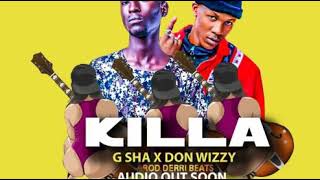 KILLA BY DON WIZZY FT G SHA_NEW UGANDAN MUSIC (OFFICIAL AUDIO) 2020