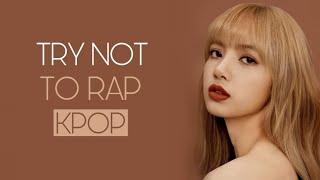 KPOP TRY NOT TO RAP CHALLENGE | GIRLGROUP VERSION