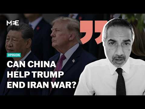 China could be the key to ending the Iran war | Trita Parsi | MEE Opinion