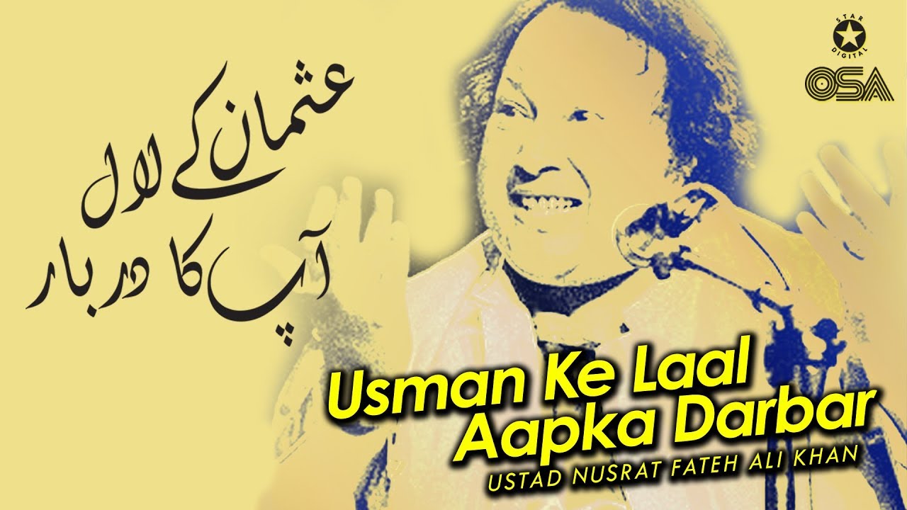 Usman Ke Laal Aapka Darbar  Ustad Nusrat Fateh Ali Khan  official version  OSA Islamic