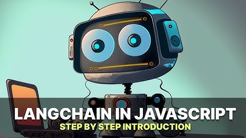 Langchain in JavaScript, step by step Introduction
