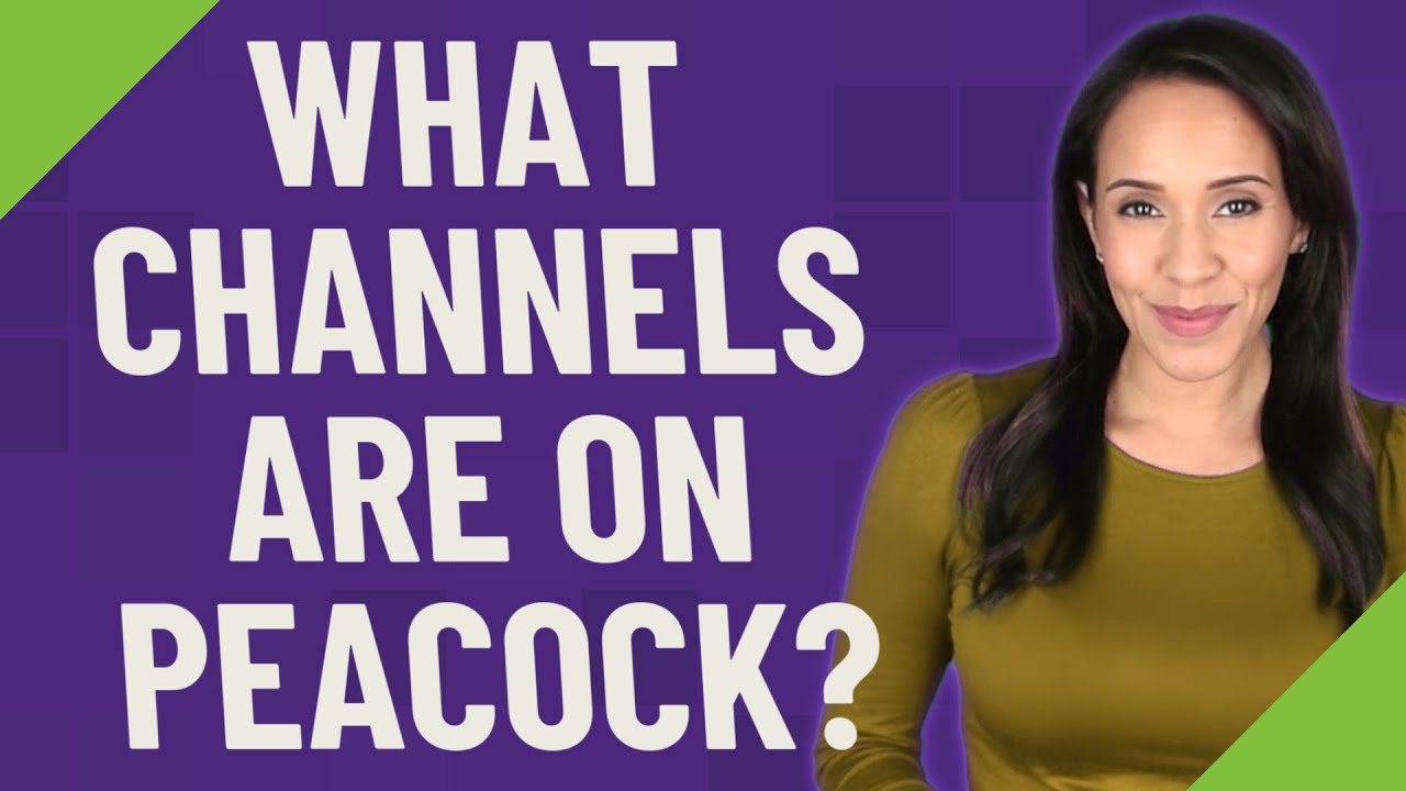 What channels are on peacock? YouTube