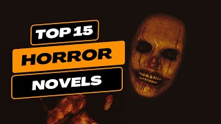 MY TOP 15 HORROR NOVELS... I Read 500+ Horror Books to Find the Best (2023)