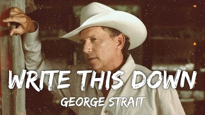 George Strait - Write This Down (Lyrics)