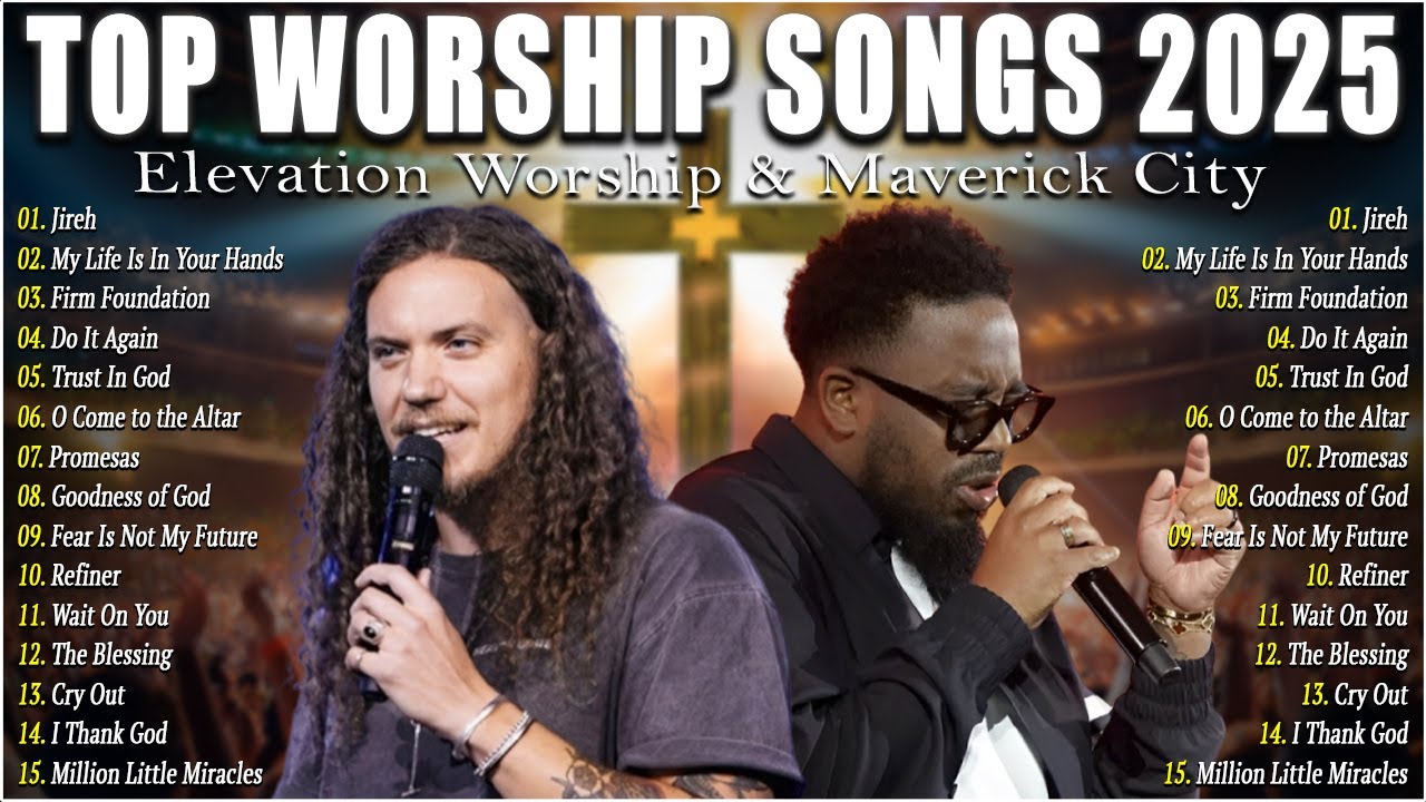 Top Worship Songs 2025 🙏 Gospel Music Praise And Worship | Elevation ...