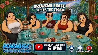 The Fat Tea Ep.9 - Brewing Peace after the Storm