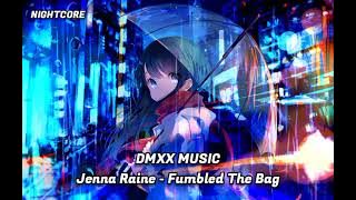 Nightcore - Fumbled The Bag (Jenna Raine)