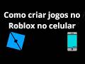 Como criar jogos no Roblox no celular - guia completo