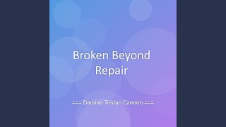 Broken Beyond Repair